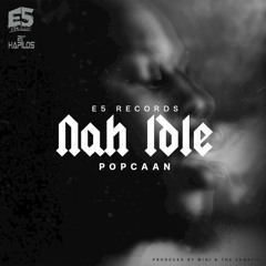 Popcaan - Nah Idle (Explicit) | FWLENT