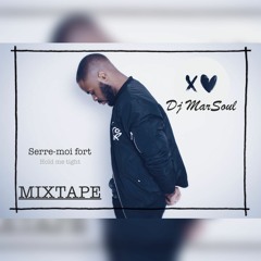 SERRE-MOI FORT(HOLD ME TIGHT)  - THE OFFICIAL MIXTAPE BY MARSOUL