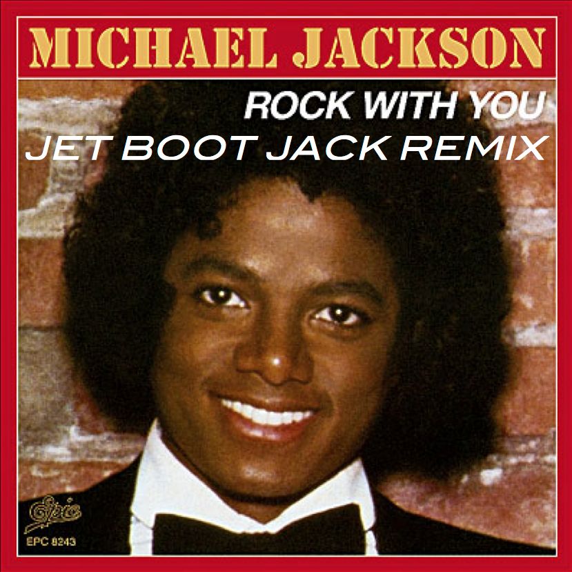 Michael Jackson - Rock With You (Jet Boot Jack Valentines Remix) DOWNLOAD!