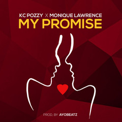 KC Pozzy X Monique Lawrence - My Promise