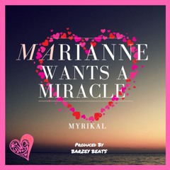 Marianne Wants A Miracle (Prod. Digital Magik)