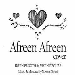 Afreen Afreen - Cover | IRFAN EROOTH ft. VIYAN D'SOUZA