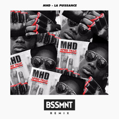 MHD - La Puissance (BSSMNT Remix)