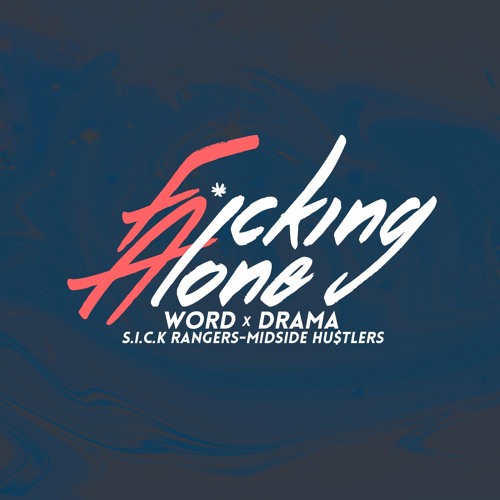 Fcking Alone - Word x Drama