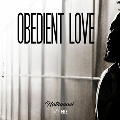 Nathanael - Obedient Love