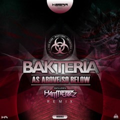 Bakteria -As Above So Below(HammerZz Rmx)