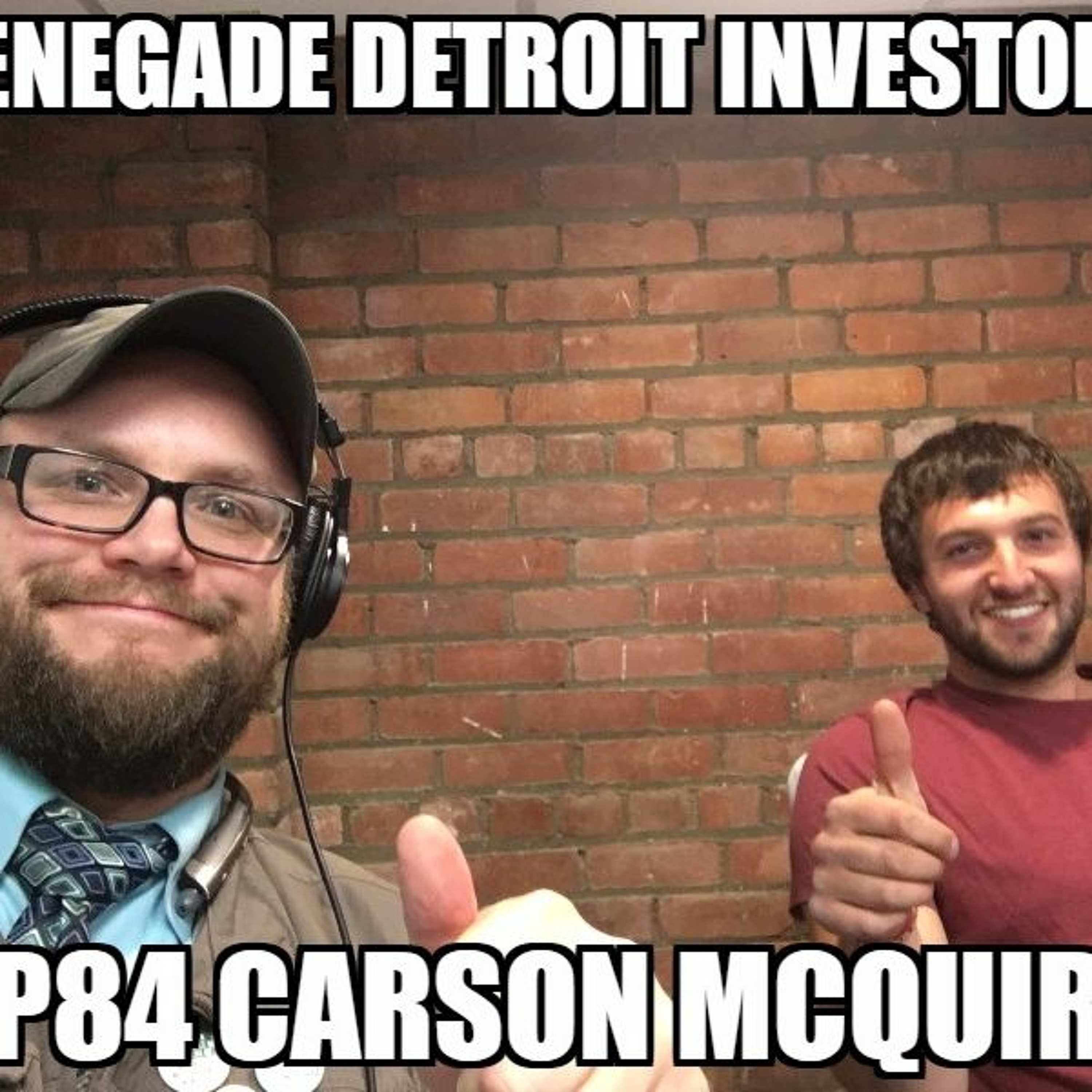 Renegade Detroit Investors Ep 84 Carson McGuire episode artwork