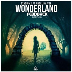 STADIUMX Feat.Angelika VEE - WONDERLAND (FEEDBACK BOOTLEG)