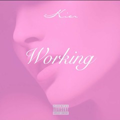 Kier - Working ( Produced By ZiggyOnTheKeyBoard )