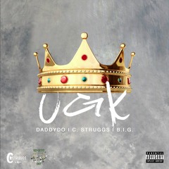 UGK FEAT. C.STRUGGS & B.I.G