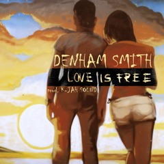 Denham Smith - Love Is Free [K-Jah Sound 2017]
