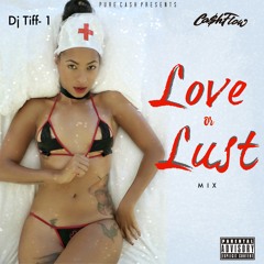 Love or Lust Mix ft. Cashflow