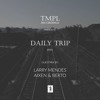 TMPL Recordings Presents: Daily Trip #001 - Guestmix by Larry Mendes x Aixen & Berto