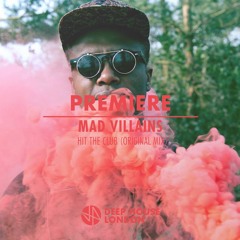 Premiere: Mad Villains - Hit the Club (Original Mix)