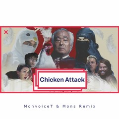 Chicken Attack (MonvoiceT & Mons Remix)