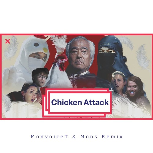 Chicken Attack (MonvoiceT & Mons Remix)