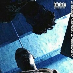 Astrokidwilliam - BANGER (feat. Benji Gusto) [Prod. By MRican]