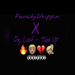 PunchyDrippin - "Tied Up" REMIX