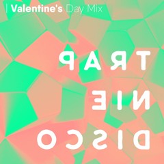 TRAP NIE DISCO: VALENTINE'S DAY MIX