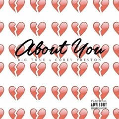 Big Tune X Corey Preston - About You (Prod. Big Tune)