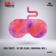 Dub Sweet - In The Club ( Original Mix )