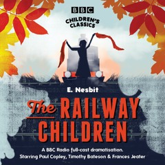 The Railway Children (BBC Audiobook Extract)BBC Radio Full-Cast Dramatisation