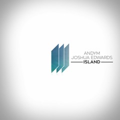 AndyM X Joshua Edwards - Island