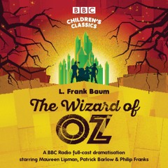 The Wizard Of Oz (BBC Audiobook Extract) BBC Radio Full-Cast Dramatisation