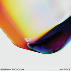 Benjamin Broadway - No Sauce