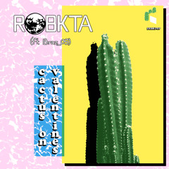 RoBKTA - Cactus on Valentine's (ft. Braz_OS)