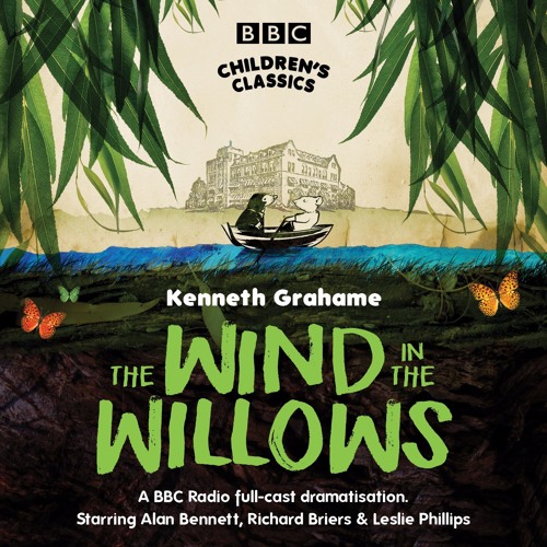The Wind In The Willows (BBC Audiobook Extract) BBC Radio Full-Cast Dramatisation