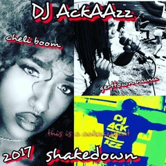 Dj AckAAzz Shakedown 2017 Ft. Gerttown NuNu & Cheli Boom