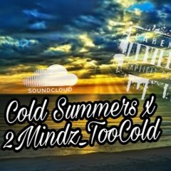 Cold Summers X 2Mind TooCold