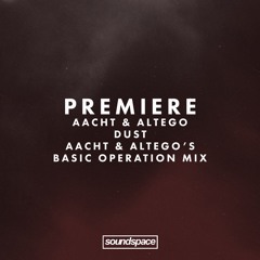 Premiere: aacht & Altego - Dust (aacht & Altego's Basic Operation Mix)