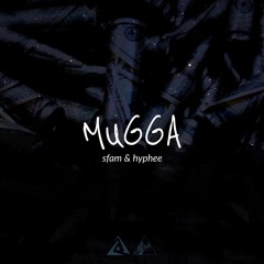 sfam x Hyphee - Mugga (HELLA X TBL - Exclusive)