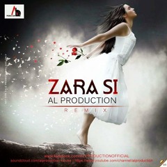 Zara Sa [Jannat] - AL Production - Remix