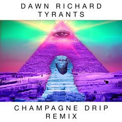 Dawn Richard - Tyrants (Champagne Drip Remix)[Noiseporn Premiere]