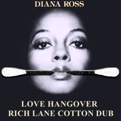 Diana Ross - Love Hangover (Rich Lane Cotton Dub)