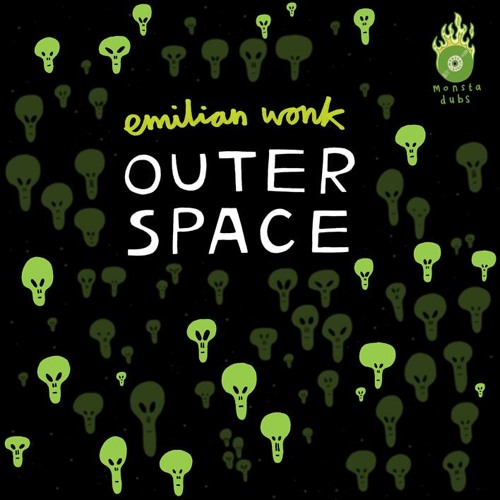 EMILIAN WONK - OUTER SPACE (FORTHCOMING MONSTA DUBS )