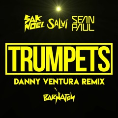 Sak Noel & Salvi Feat. Sean Paul - Trumpets (Danny Ventura Remix)