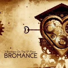 3 Brothers On The 5th Floor - Bromance