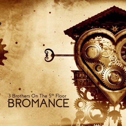 3 Brothers On The 5th Floor - Bromance