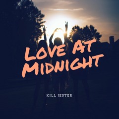 Kill Jester - Love At Midnight (Original Mix)(FREE DOWNLOAD)