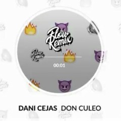 Don Culeo - Dani Cejas -(FlowRemix 2017)
