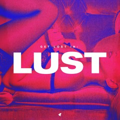 Get Lost In: Lust