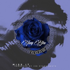 Yung Bleu - Miss It ( Produced by Ice Starr Beats )