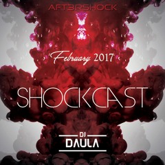 DJ Daula | February Shockcast 2017 | Aftershock Roadshow