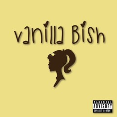 Vanilla Bish Ft. Dom Hampton (Prod. Smackdown Beats)