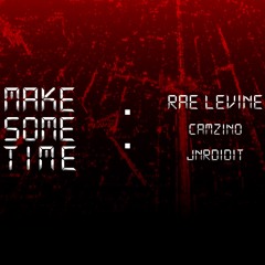 make some time ft. camzino & jnrdidit