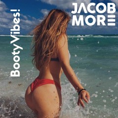 JACOB MORE Presents: BootyVibes! (livesession)